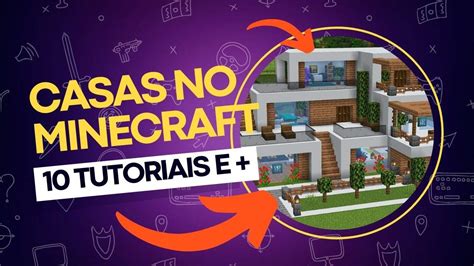 Casas no Minecraft: 10 tutoriais + 60 ideias para construir.